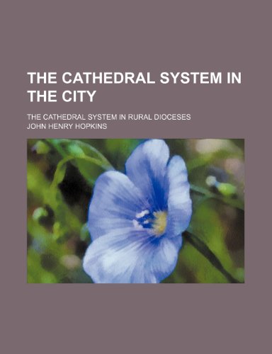 9781236484840: The cathedral system in the city; The cathedral system in rural dioceses