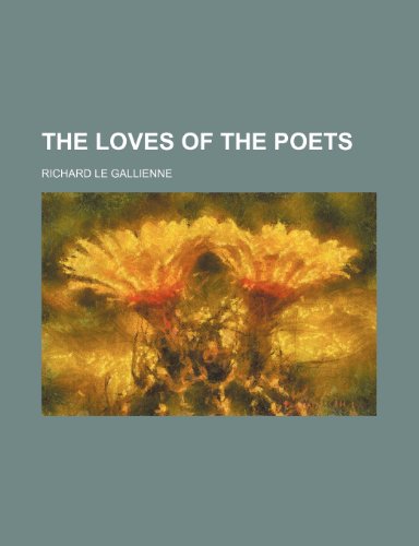 The loves of the poets (9781236488404) by Gallienne, Richard Le