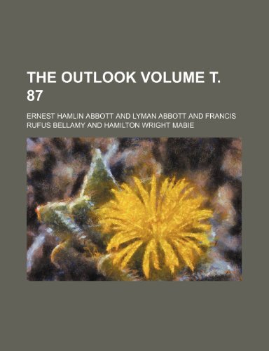 The Outlook Volume Ñ‚. 87 (9781236489616) by Abbott, Ernest Hamlin