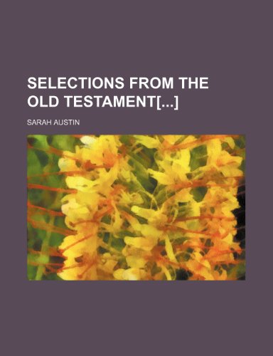 Selections from the Old Testament[] (9781236490148) by Austin, Sarah