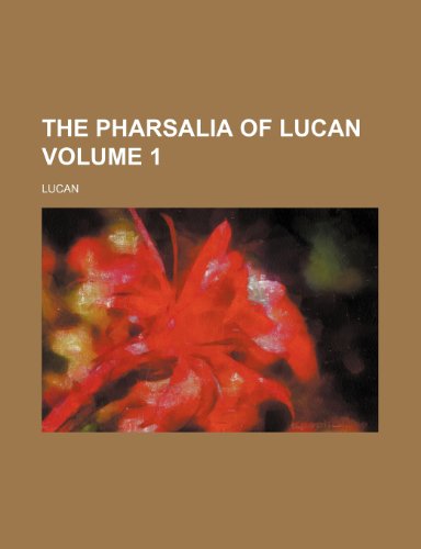 The Pharsalia of Lucan Volume 1 (9781236492067) by Lucan