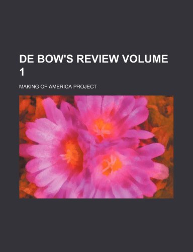 De Bow's review Volume 1 (9781236495181) by Project, Making Of America