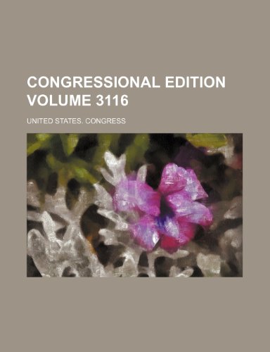 Congressional edition Volume 3116 (9781236500052) by Congress, United States.