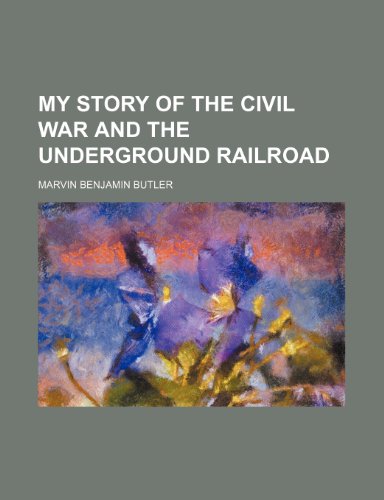 9781236501363: My story of the Civil War and the Underground Railroad