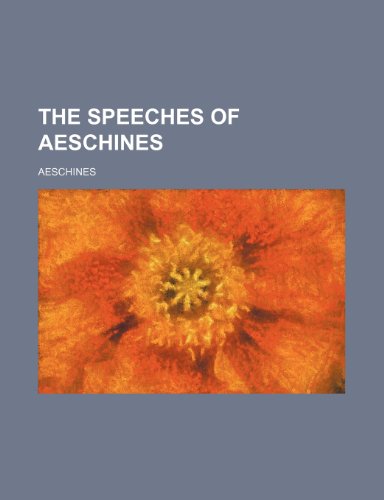 The Speeches of Aeschines (9781236502186) by Aeschines