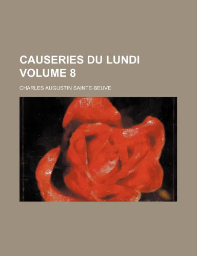 Causeries du lundi Volume 8 (9781236506900) by Sainte-Beuve, Charles Augustin