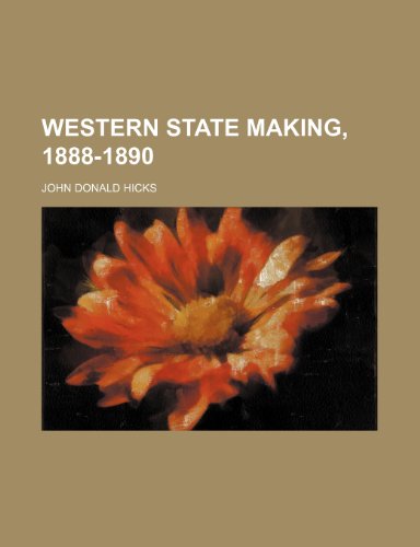 Western state making, 1888-1890 (9781236507310) by Hicks, John Donald