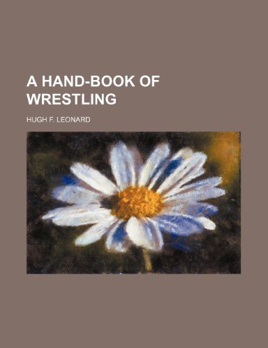 9781236512680: A hand-book of wrestling