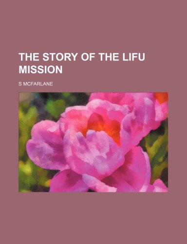 9781236516138: The story of the Lifu mission
