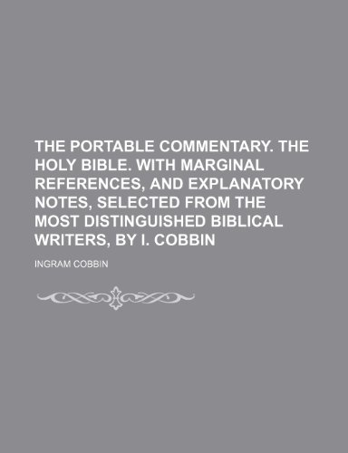 9781236529534: The portable commentary. The holy Bible. With marginal references, and explanatory notes, selected from the most distinguished biblical writers, by I. Cobbin