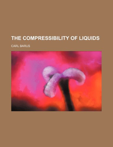 The compressibility of liquids (9781236534903) by Barus, Carl
