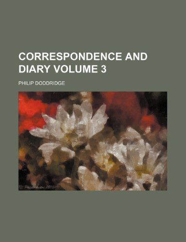 Correspondence and diary Volume 3 (9781236539557) by Doddridge, Philip