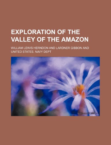 Exploration of the valley of the Amazon (9781236540867) by Herndon, William Lewis
