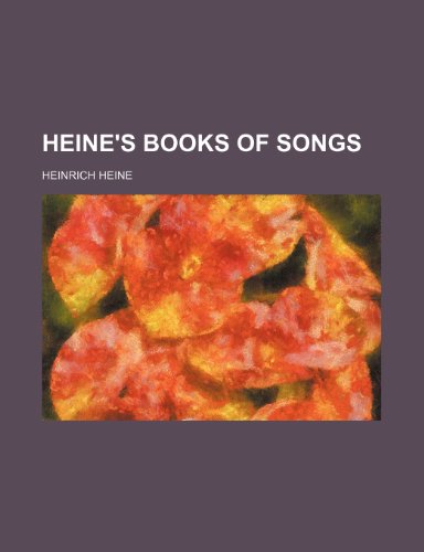 Heine's Books of songs (9781236546609) by Heine, Heinrich