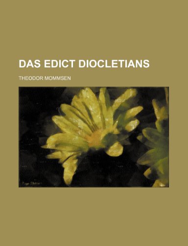 Das Edict Diocletians (9781236550781) by Mommsen, Theodore