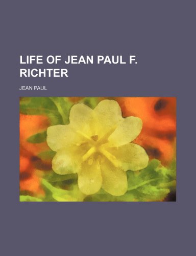 Life of Jean Paul F. Richter (9781236555342) by Paul, Jean