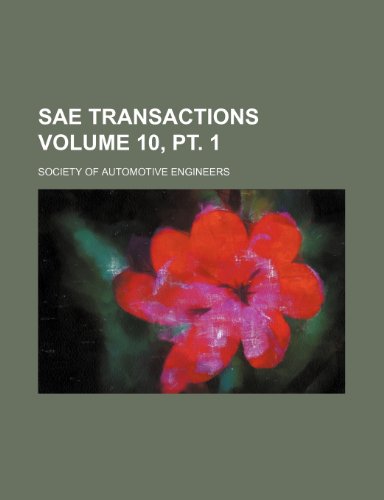 SAE transactions Volume 10, pt. 1 (9781236556059) by Engineers, Society Of Automotive
