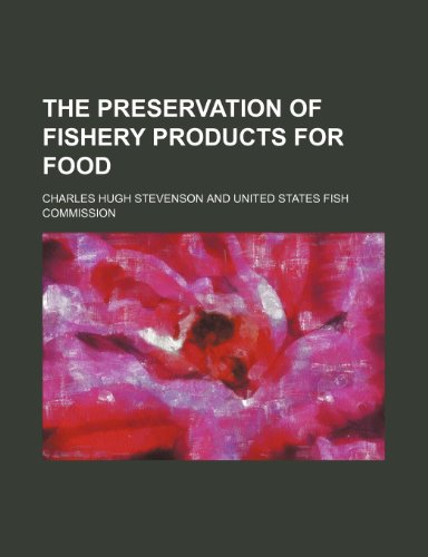 The preservation of fishery products for food (9781236559340) by Stevenson, Charles Hugh