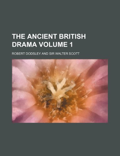 The ancient British drama Volume 1 (9781236575036) by Dodsley, Robert