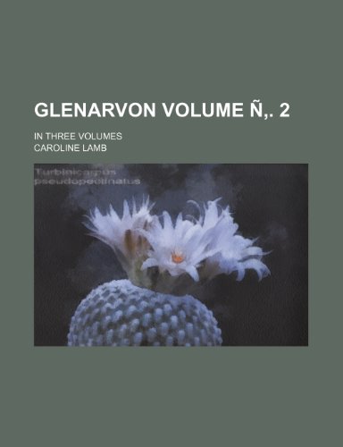 Glenarvon; In Three Volumes Volume N . 2 (9781236595027) by Lamb, Caroline