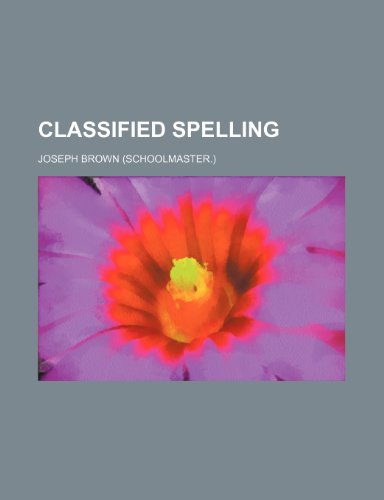 Classified spelling (9781236598288) by Brown, Joseph