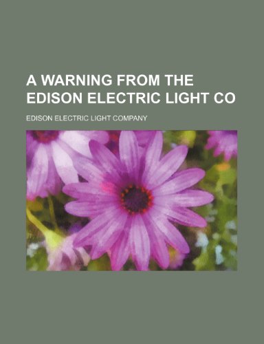 9781236610638: A warning from the Edison Electric Light Co