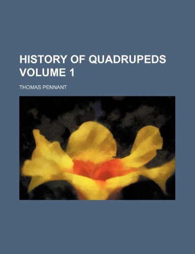 History of quadrupeds Volume 1 (9781236611949) by Pennant, Thomas