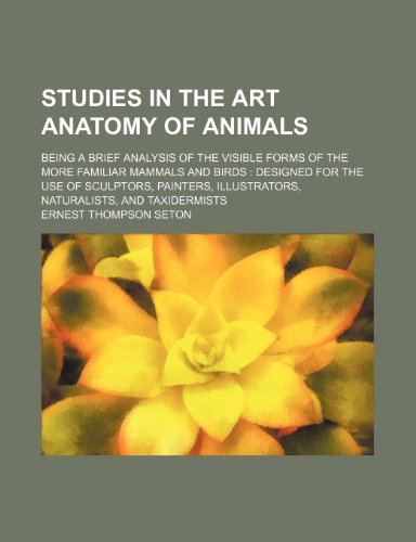 9781236617613: Studies in the art anatomy of animals; being a brief analysis of the visible forms of the more familiar mammals and birds designed for the use of ... illustrators, naturalists, and taxidermists