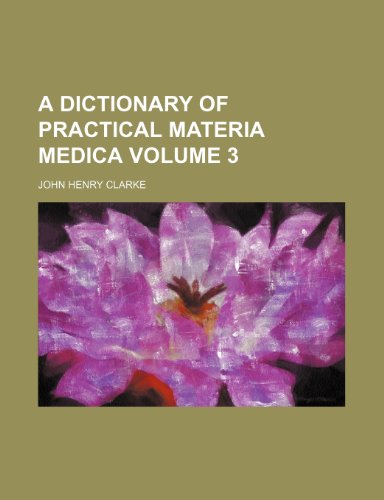 9781236621320: A dictionary of practical materia medica Volume 3