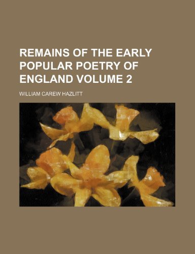 Remains of the early popular poetry of England Volume 2 (9781236626509) by Hazlitt, William Carew