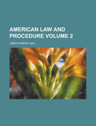 American law and procedure Volume 2 (9781236628800) by Hall, James Parker