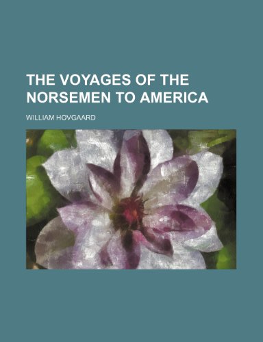 Stock image for The voyages of the Norsemen to America
