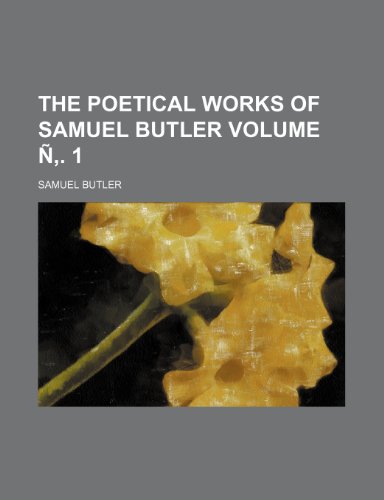The Poetical Works of Samuel Butler Volume N . 1 (9781236635426) by Butler, Samuel