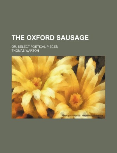 9781236637307: The Oxford sausage; or, Select poetical pieces