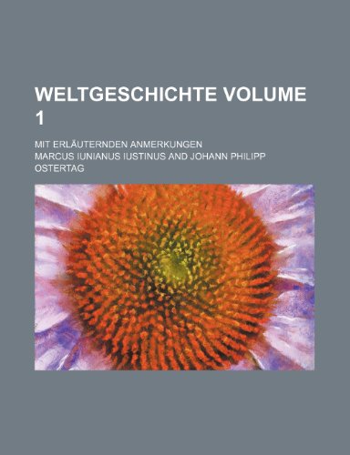 9781236640826: Weltgeschichte; Mit Erlauternden Anmerkungen Volume 1