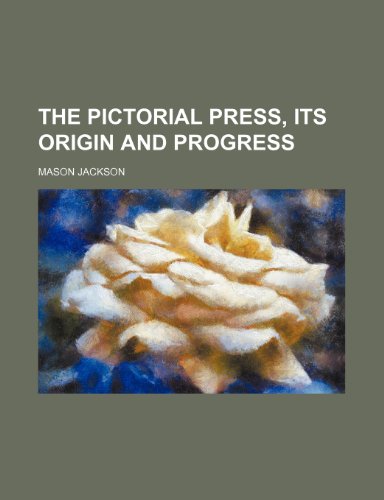 9781236642790: The pictorial press, its origin and progress