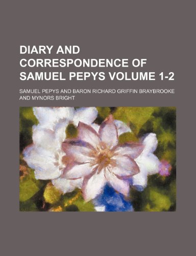 Diary and correspondence of Samuel Pepys Volume 1-2 (9781236645272) by Pepys, Samuel