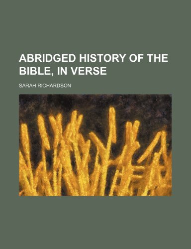 Abridged history of the Bible, in verse (9781236647436) by Richardson, Sarah