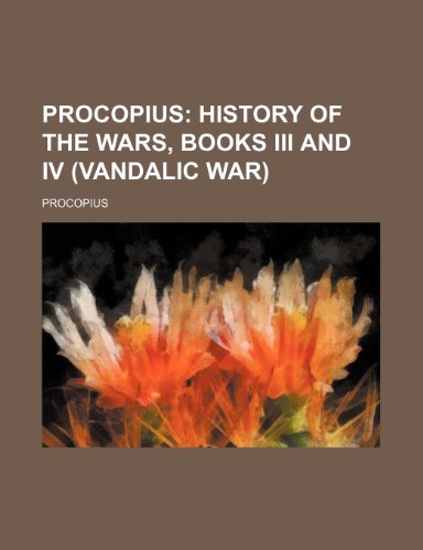 Procopius; History of the Wars, Books III and IV (Vandalic War) (9781236648211) by Procopius