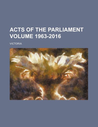 Acts of the Parliament Volume 1963-2016 (9781236649973) by Victoria