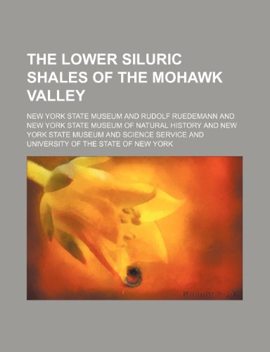 The Lower Siluric shales of the Mohawk valley (9781236650931) by Museum, New York State