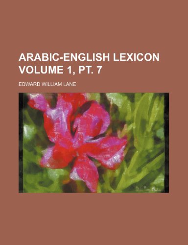 Arabic-English lexicon Volume 1, pt. 7 (9781236651808) by Lane, Edward William