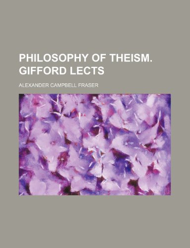 9781236653963: Philosophy of theism. Gifford lects