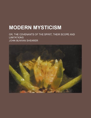 9781236669049: Modern mysticism; or, The covenants of the spirit, their scope and limitations