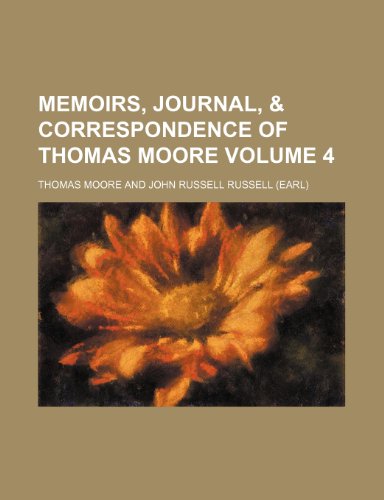 Memoirs, Journal, & Correspondence of Thomas Moore Volume 4 (9781236674814) by Moore, Thomas