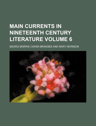 Main currents in nineteenth century literature Volume 6 (9781236679697) by Brandes, Georg Morris Cohen