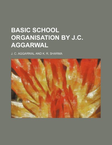 Basic school organisation by J.C. Aggarwal (9781236680167) by Aggarwal, J. C.