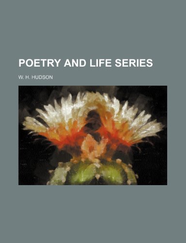 Poetry and Life Series (9781236680365) by Hudson, W. H.