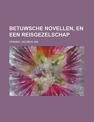 9781236684141: Betuwsche novellen, en Een reisgezelschap (Dutch Edition)