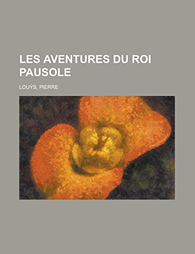 9781236689184: Les Aventures Du Roi Pausole